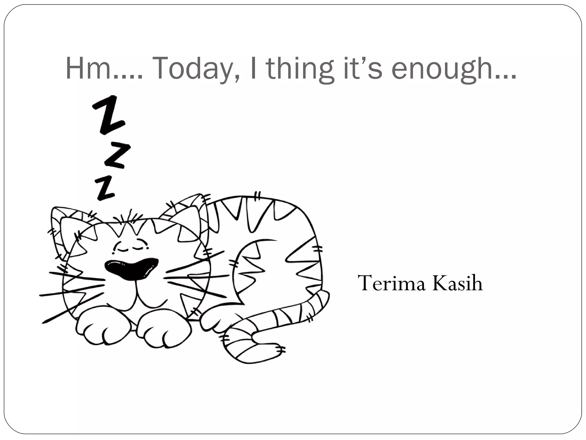 Hm…. Today, I thing it’s enough… Terima Kasih 