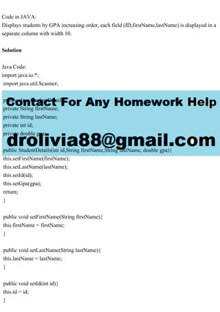 Code in JAVADisplays students by GPA increasing order, each field.pdf