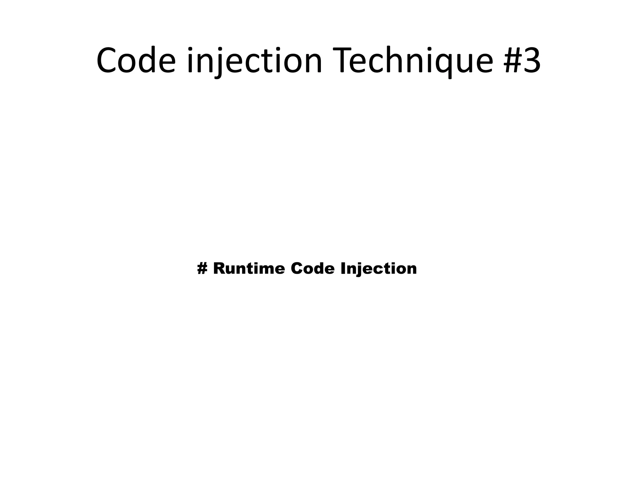 Code injection Technique #3# Runtime Code Injection 