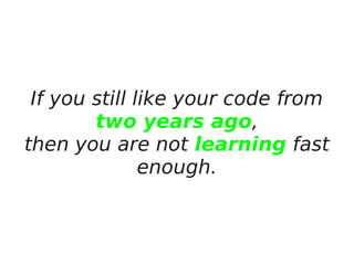 Code is read many more times than written