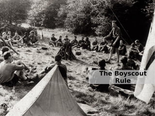 The Boyscout
Rule

 