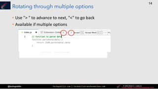 techupskills.com | techskillstransformations.com © 2021 Brent C. Laster &
@techupskills
14
© 2022 Brent C. Laster &
© 2024 Brent C. Laster &
© 2024 Brent C. Laster &
Rotating through multiple options
• Use "> " to advance to next, "<" to go back
• Available if multiple options
 
