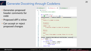 techupskills.com | techskillstransformations.com © 2021 Brent C. Laster &
@techupskills
20
© 2022 Brent C. Laster &
© 2024 Brent C. Laster &
© 2024 Brent C. Laster &
Generate Docstring through Codelens
• Generates proposed
header comments for
code
• Proposed diff is inline
• Can accept or reject
proposed changes
 