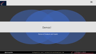 techupskills.com | techskillstransformations.com © 2021 Brent C. Laster &
@techupskills
36
© 2022 Brent C. Laster &
© 2024 Brent C. Laster &
|
Demos!
Demos of Codeium and Copilot
 