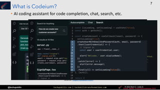 techupskills.com | techskillstransformations.com © 2021 Brent C. Laster &
@techupskills
7
© 2022 Brent C. Laster &
© 2024 Brent C. Laster &
© 2024 Brent C. Laster &
What is Codeium?
• AI coding assistant for code completion, chat, search, etc.
source: https://codeium.com
 