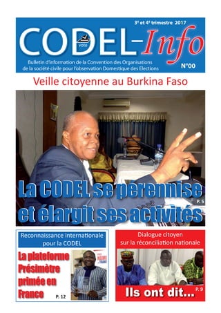 N°00
3è
et 4è
trimestre 2017
Veille citoyenne au Burkina Faso
LaCODELsepérennise
etélargitsesactivités
LaCODELsepérennise
...
