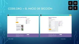 CODE.ORG – EL INICIO DE SECCIÓN
27/05/2015JOSÉ G. PÉREZ 11
 