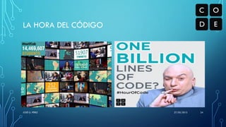 LA HORA DEL CÓDIGO
27/05/2015JOSÉ G. PÉREZ 24
 