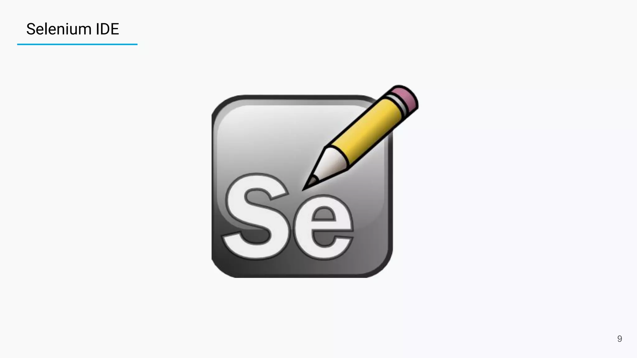 Selenium IDE
9
 