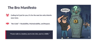 Code Like Bro -A guide for better Coding | PPTX