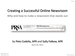 Creating a Successful Online Newsroom Why and how to make a newsroom that stands out by Pete Codella, APR and Sally Falkow, APR April 28, 2011 