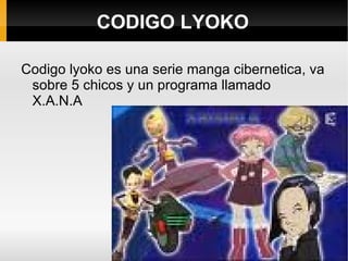 CODIGO LYOKO ,[object Object]
