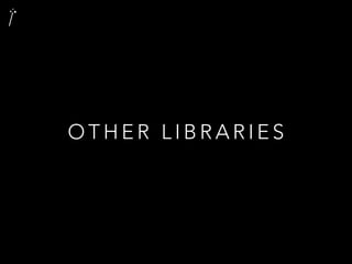 O T H E R L I B R A R I E S
 