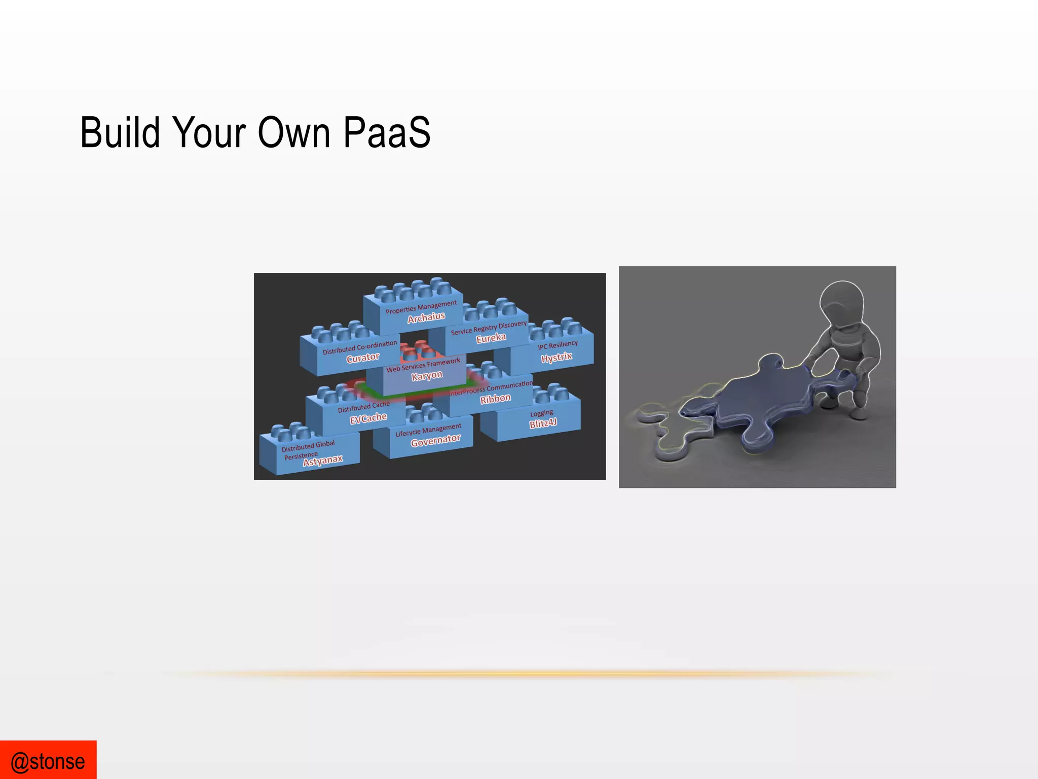 Build Your Own PaaS

@stonse

 