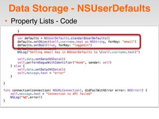 Data Storage - NSUserDefaults
• Property Lists - Code
 