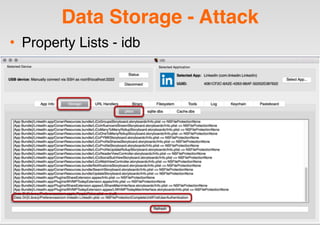Data Storage - Attack
• Property Lists - idb
 