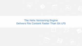 18© Perforce Software Inc. All Rights Reserved.
The Helix Versioning Engine can deliver file content faster than Git LFS.
Why does this matter?
The Helix Versioning Engine
Delivers File Content Faster Than Git LFS
 