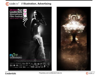 // Illustration, Advertising
Credentials Proprietary and confidential Code.me
 