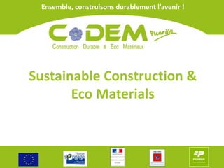 Ensemble, construisons durablement l’avenir ! Sustainable Construction & Eco Materials 