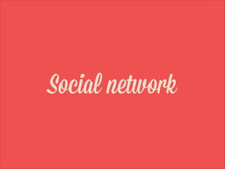 Social network
 