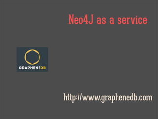 Neo4J as a service
http://www.graphenedb.com
 