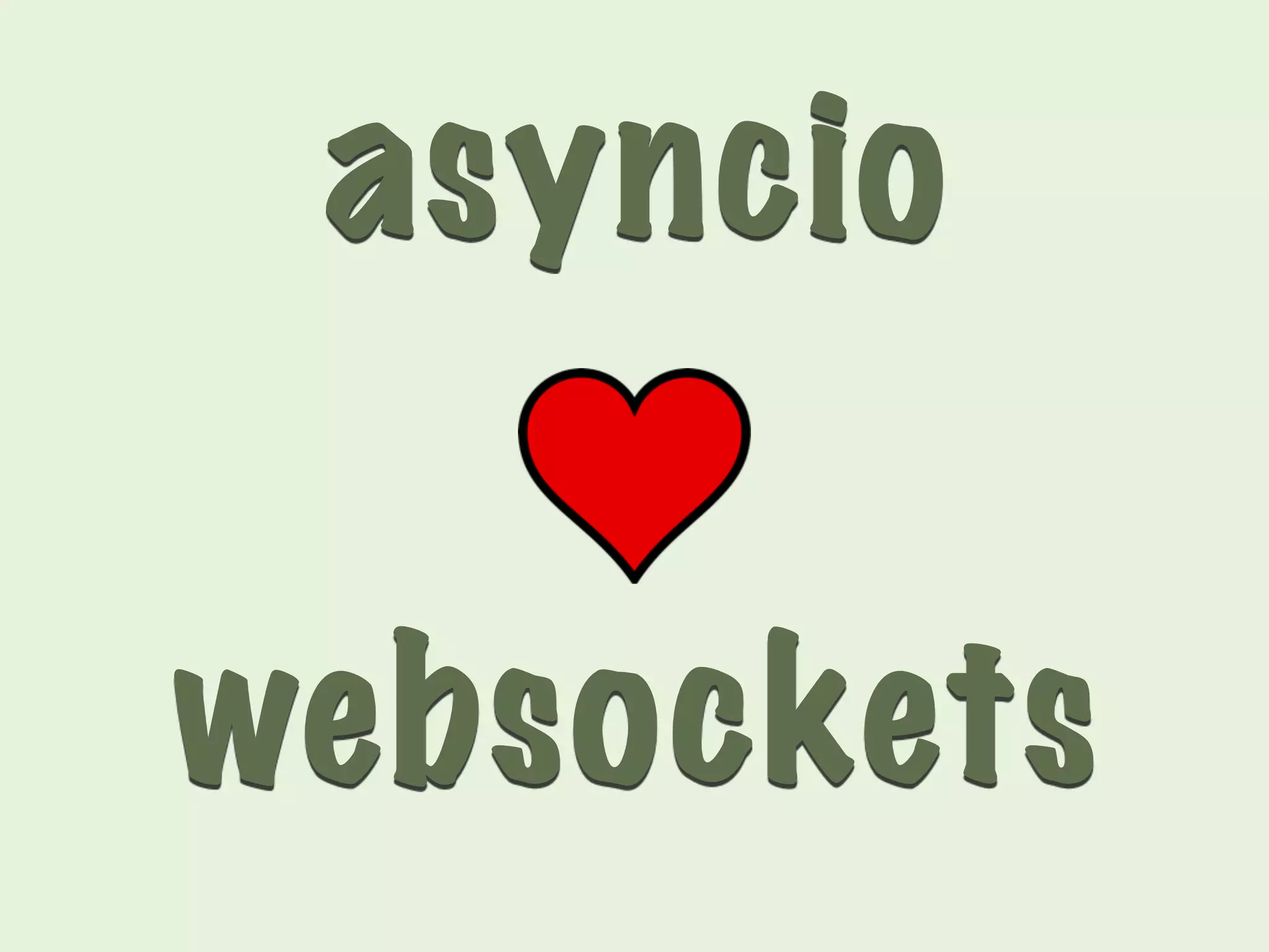 asyncio 
websockets 
 