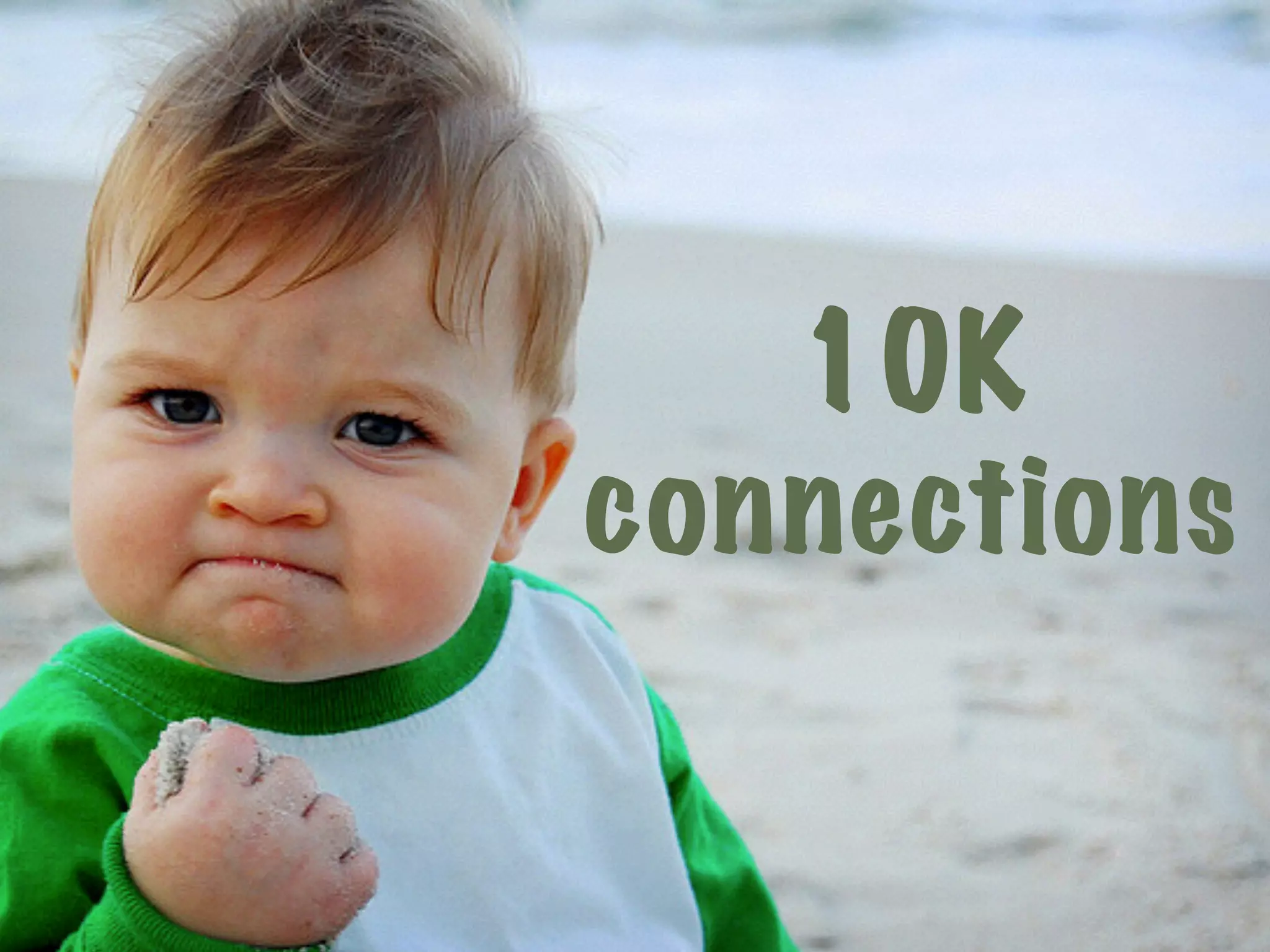 10K 
connections 
 