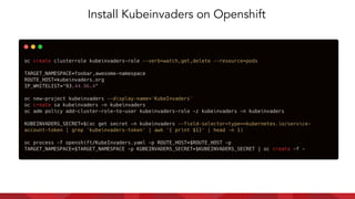 Install Kubeinvaders on Openshift
 
