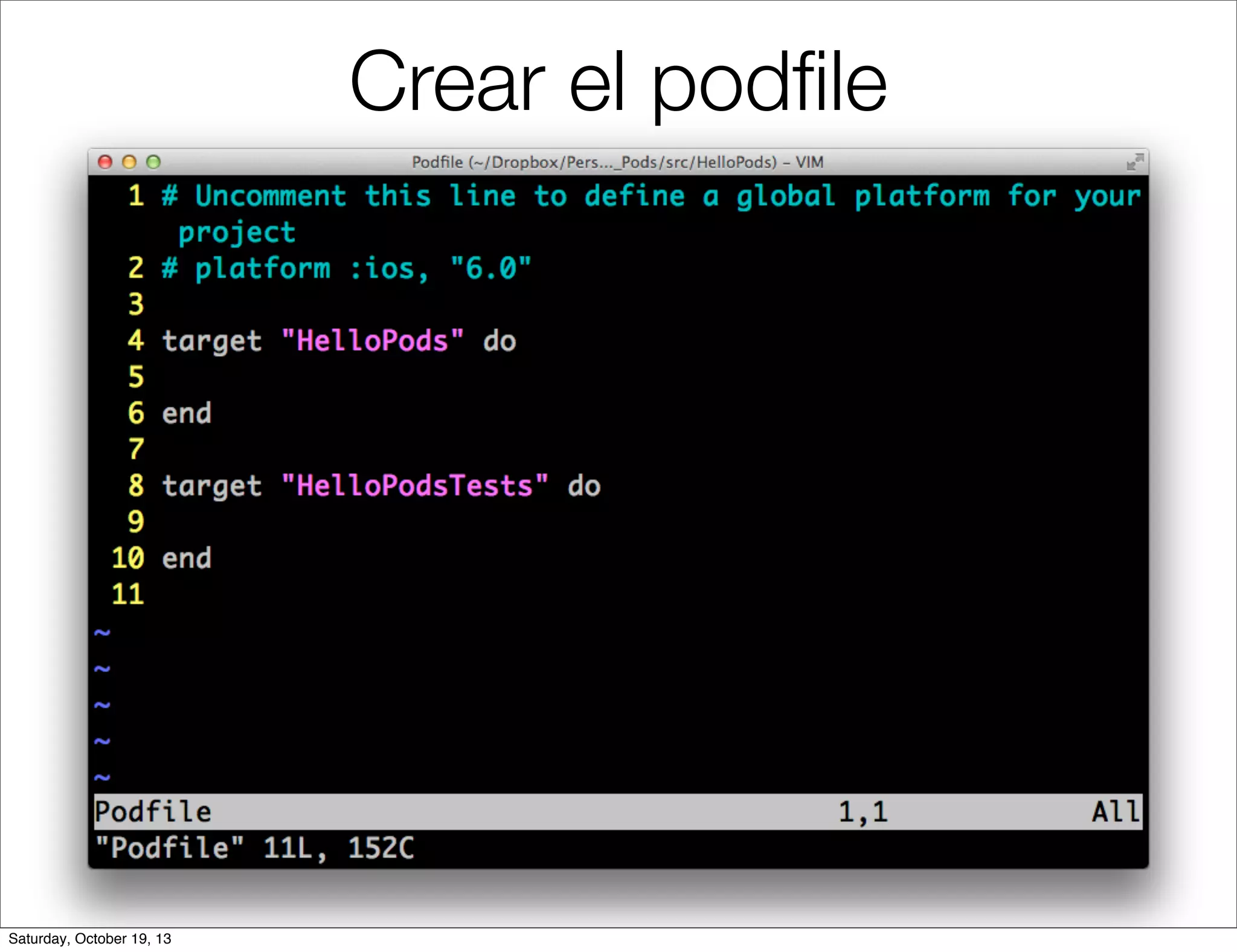 Crear el podﬁle

Saturday, October 19, 13

 