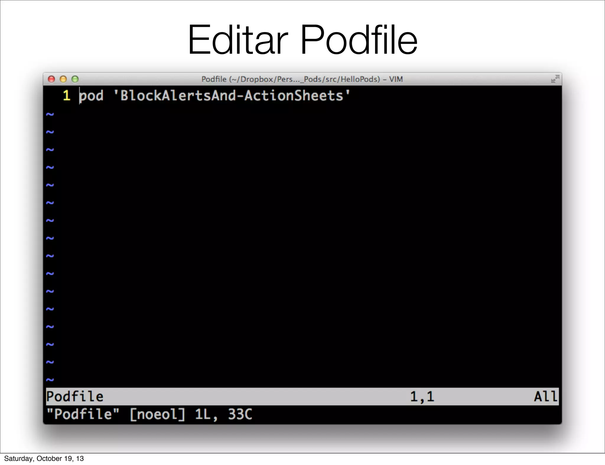 Editar Podﬁle

Saturday, October 19, 13

 