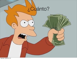 ¿Cuánto?

Saturday, October 19, 13

 