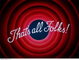 Saturday, October 19, 13

 