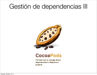 Gestión de dependencias III

Saturday, October 19, 13

 