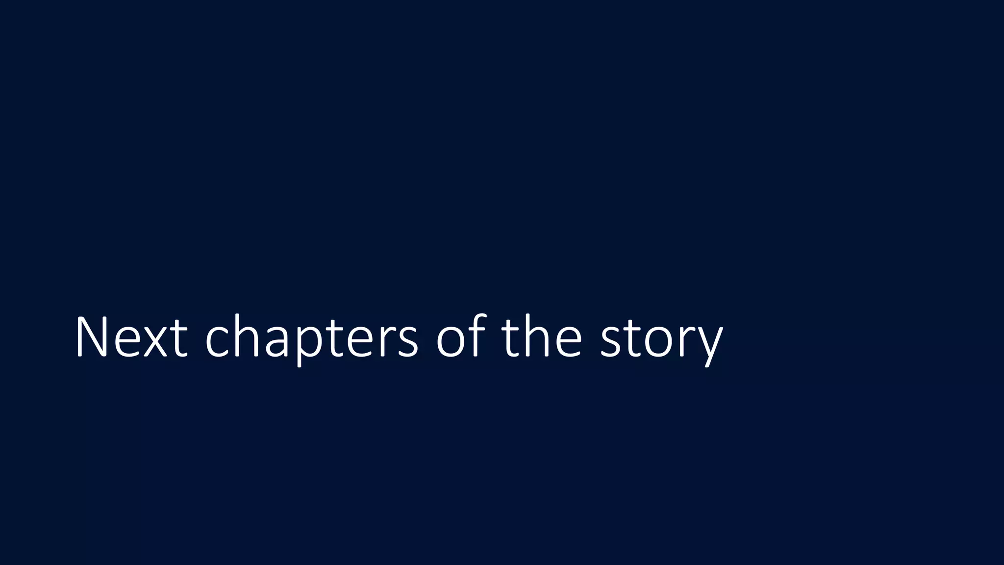 Next chapters of the story
 