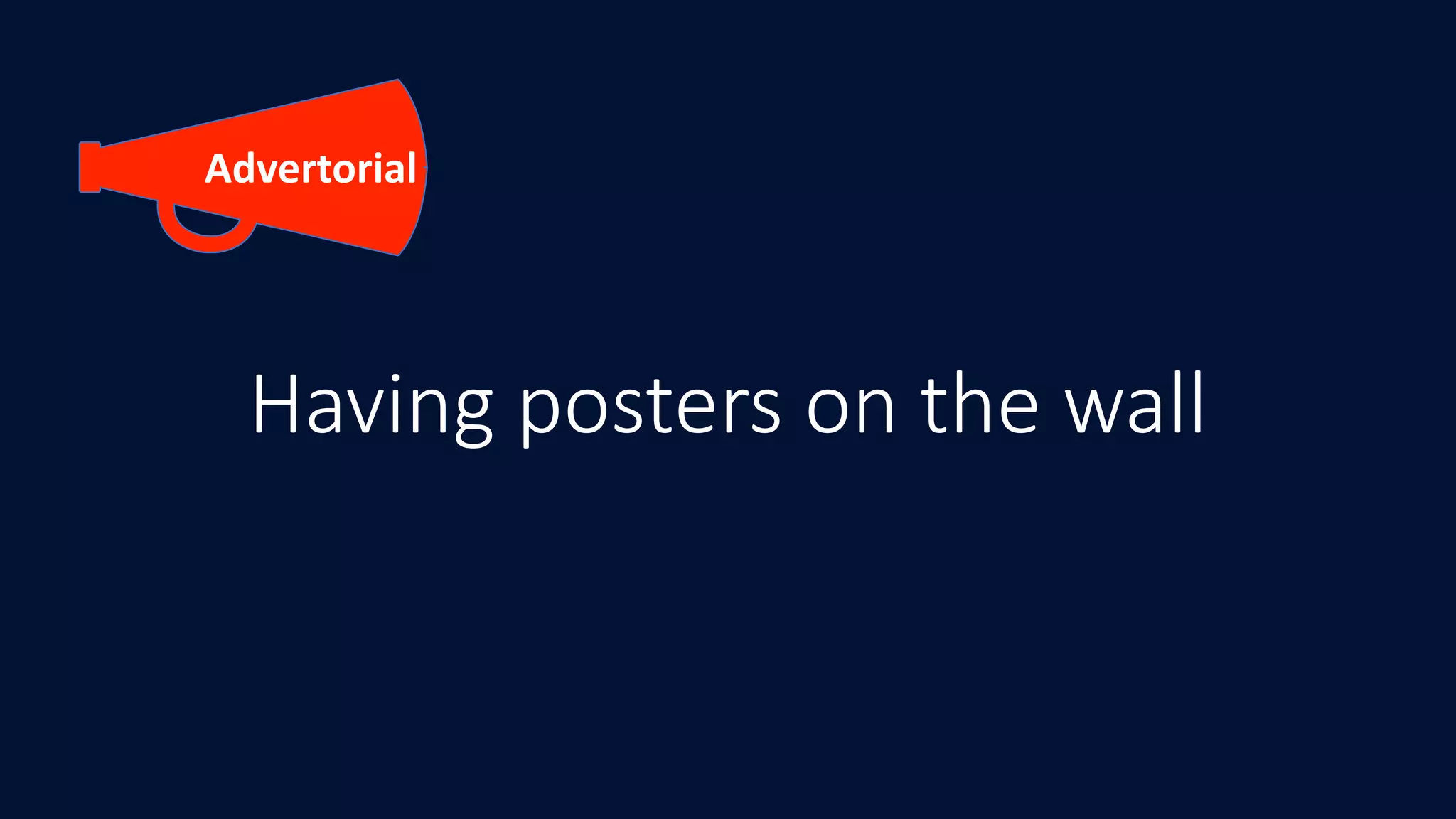 Having posters on the wall
Advertorial
 