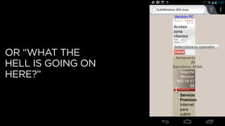 OR “WHAT THE
HELL IS GOING ON
HERE?”
 