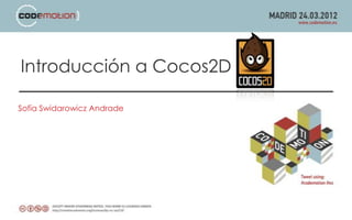 Introducción a Cocos2D

Sofía Swidarowicz Andrade
 
