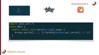 O P E R A D O R E S
@alberto_deavila
 