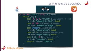 @alberto_deavila
E S T R U C T U R A S D E C O N T R O L
 