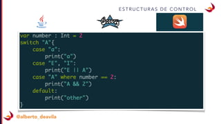 @alberto_deavila
E S T R U C T U R A S D E C O N T R O L
 