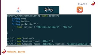 @alberto_deavila
C L A S E S
 