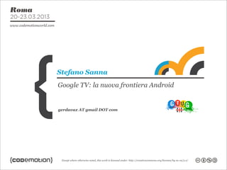 Stefano Sanna
Google TV: la nuova frontiera Android


gerdavax AT gmail DOT com
 