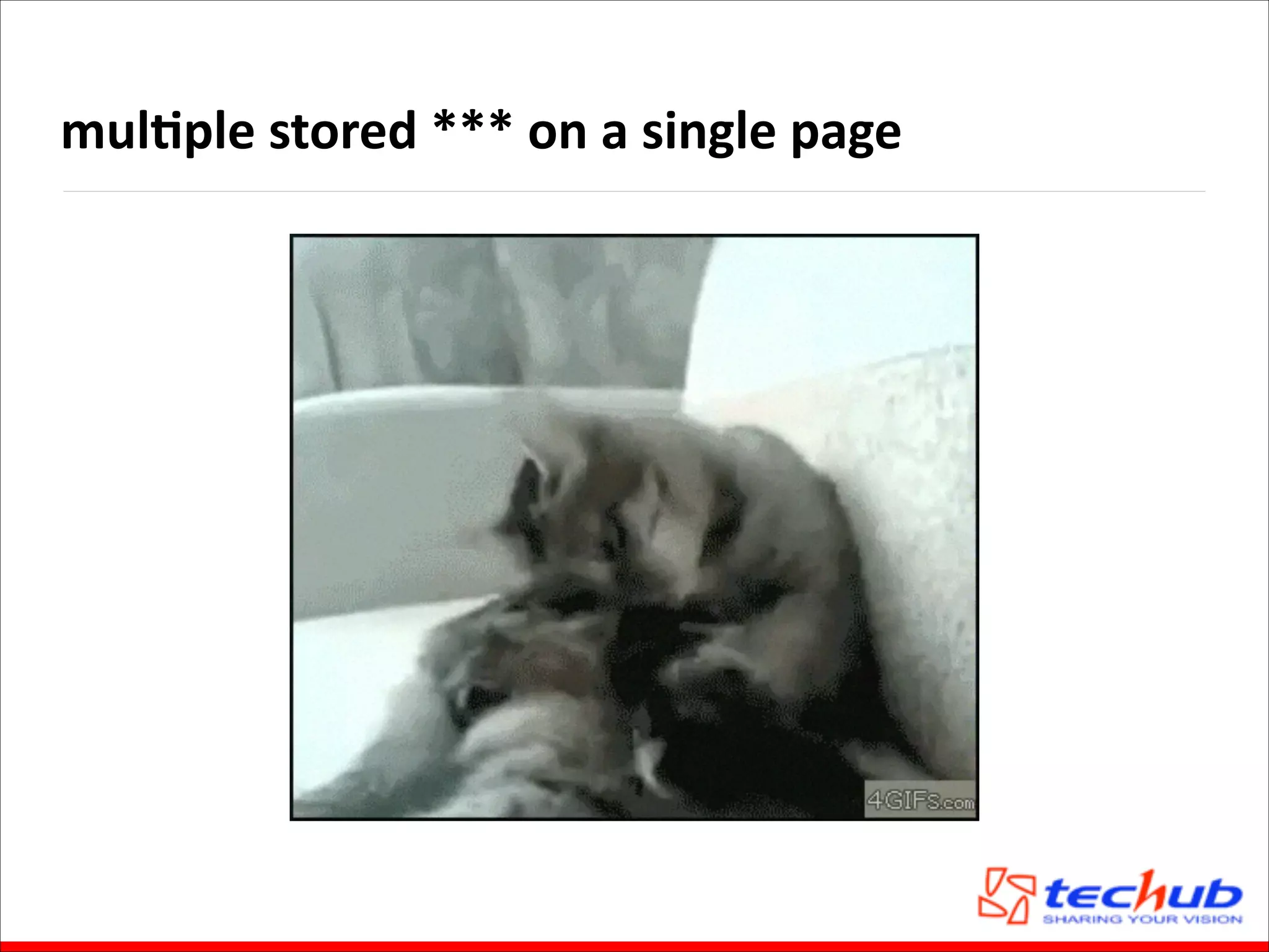 mulOple	
  stored	
  ***	
  on	
  a	
  single	
  page

 