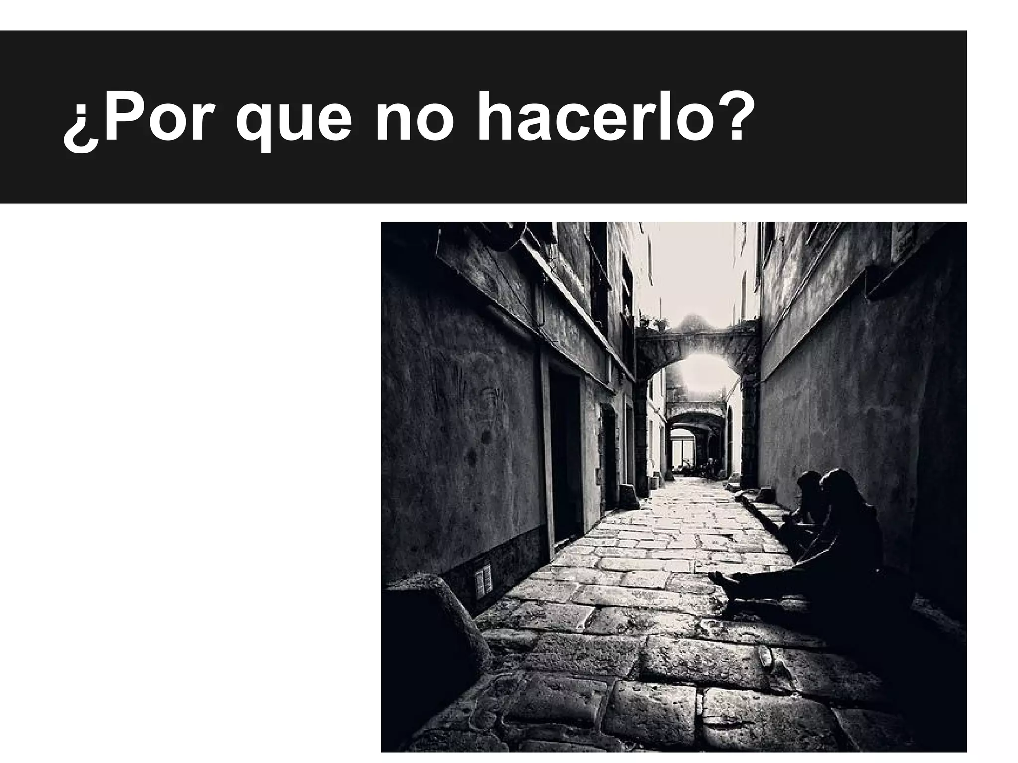 ¿Por que no hacerlo?

 
