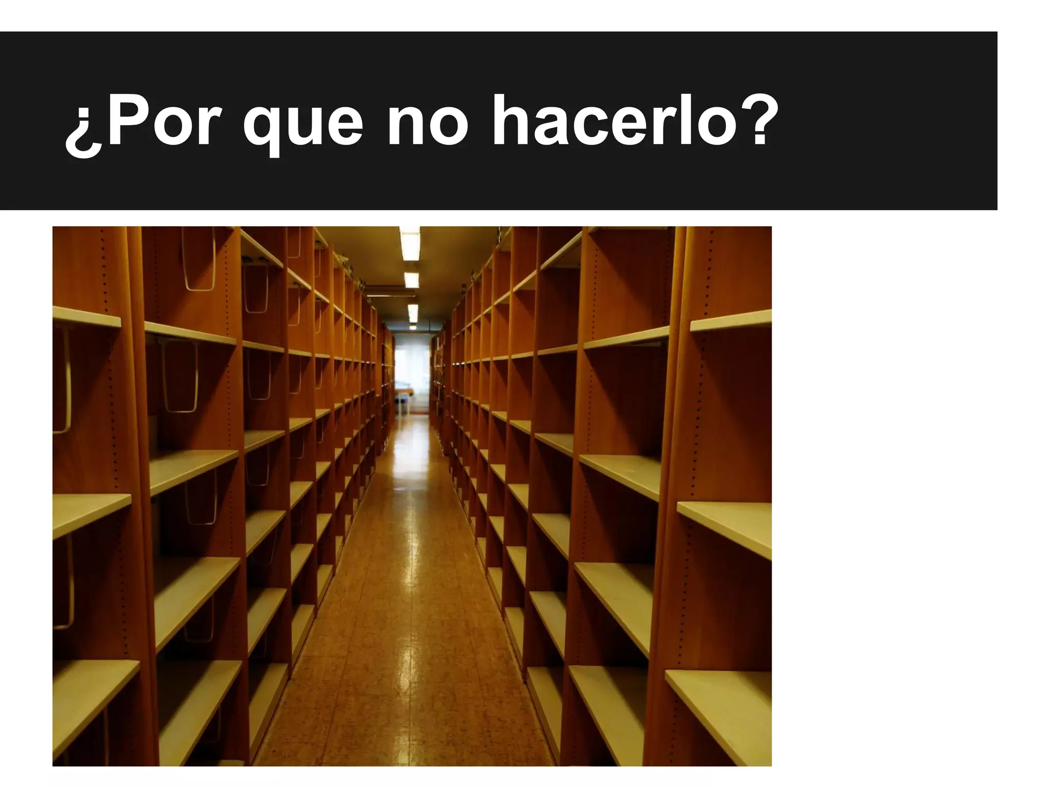 ¿Por que no hacerlo?

 