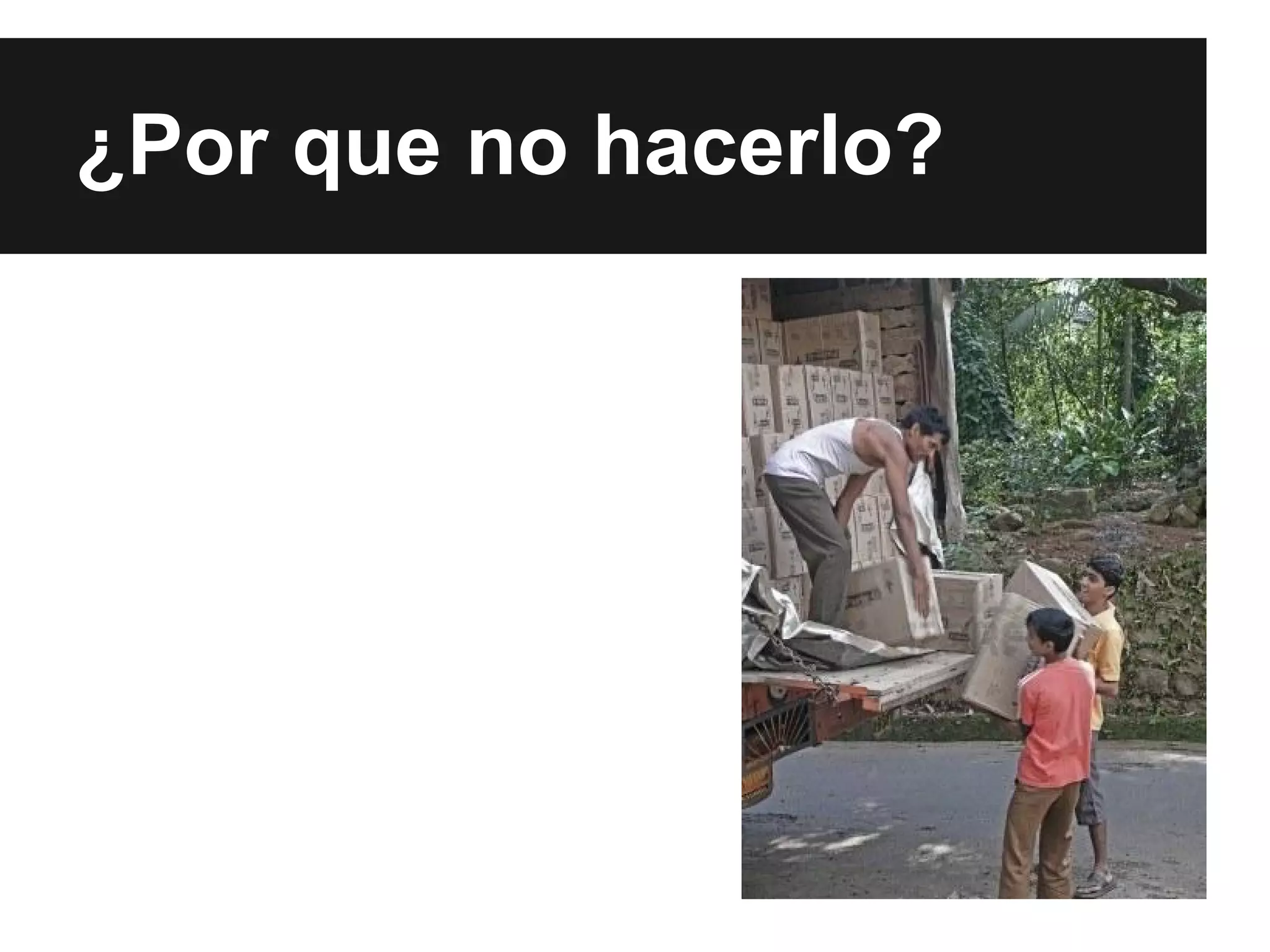 ¿Por que no hacerlo?

 