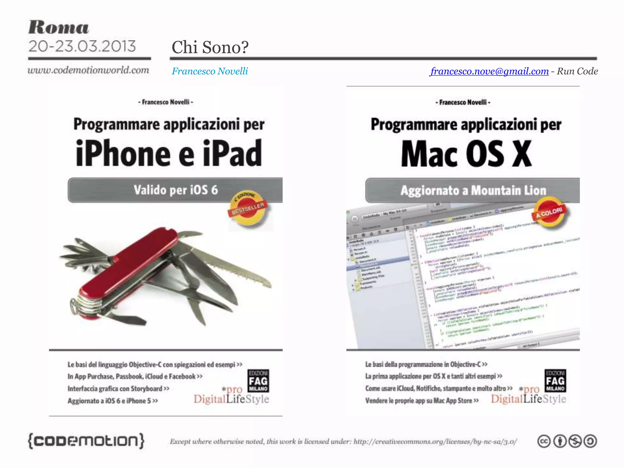 Chi Sono?
Francesco Novelli   francesco.nove@gmail.com - Run Code
 