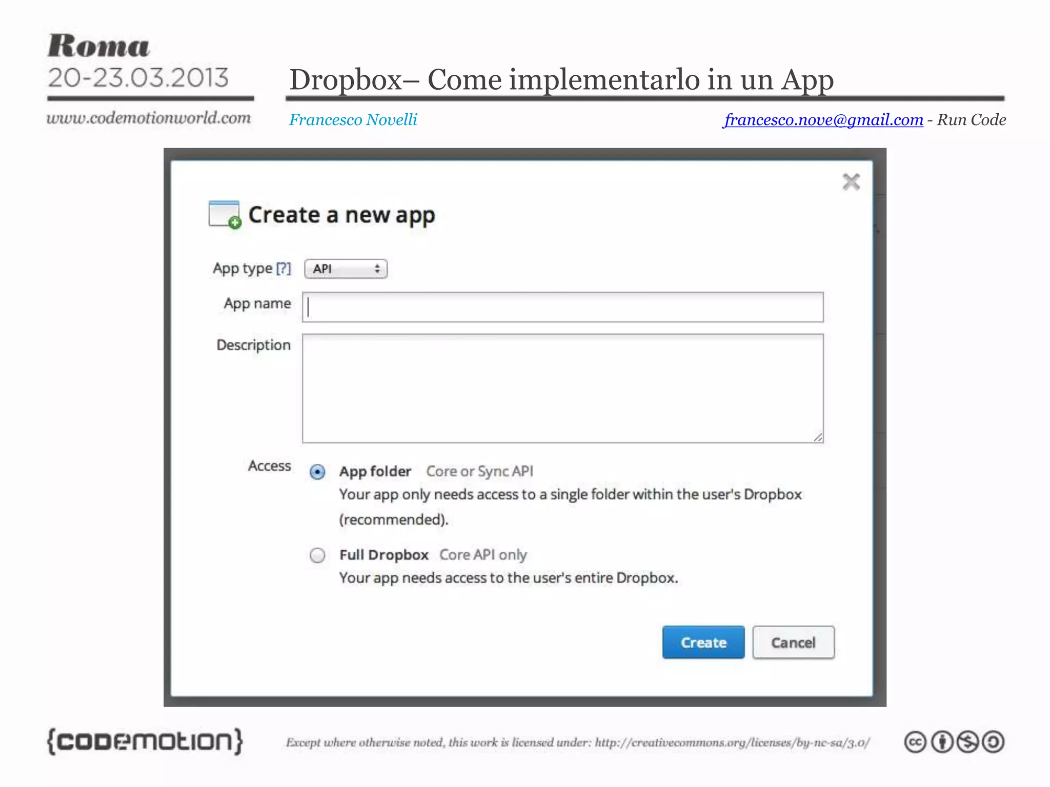 Dropbox– Come implementarlo in un App
Francesco Novelli            francesco.nove@gmail.com - Run Code
 