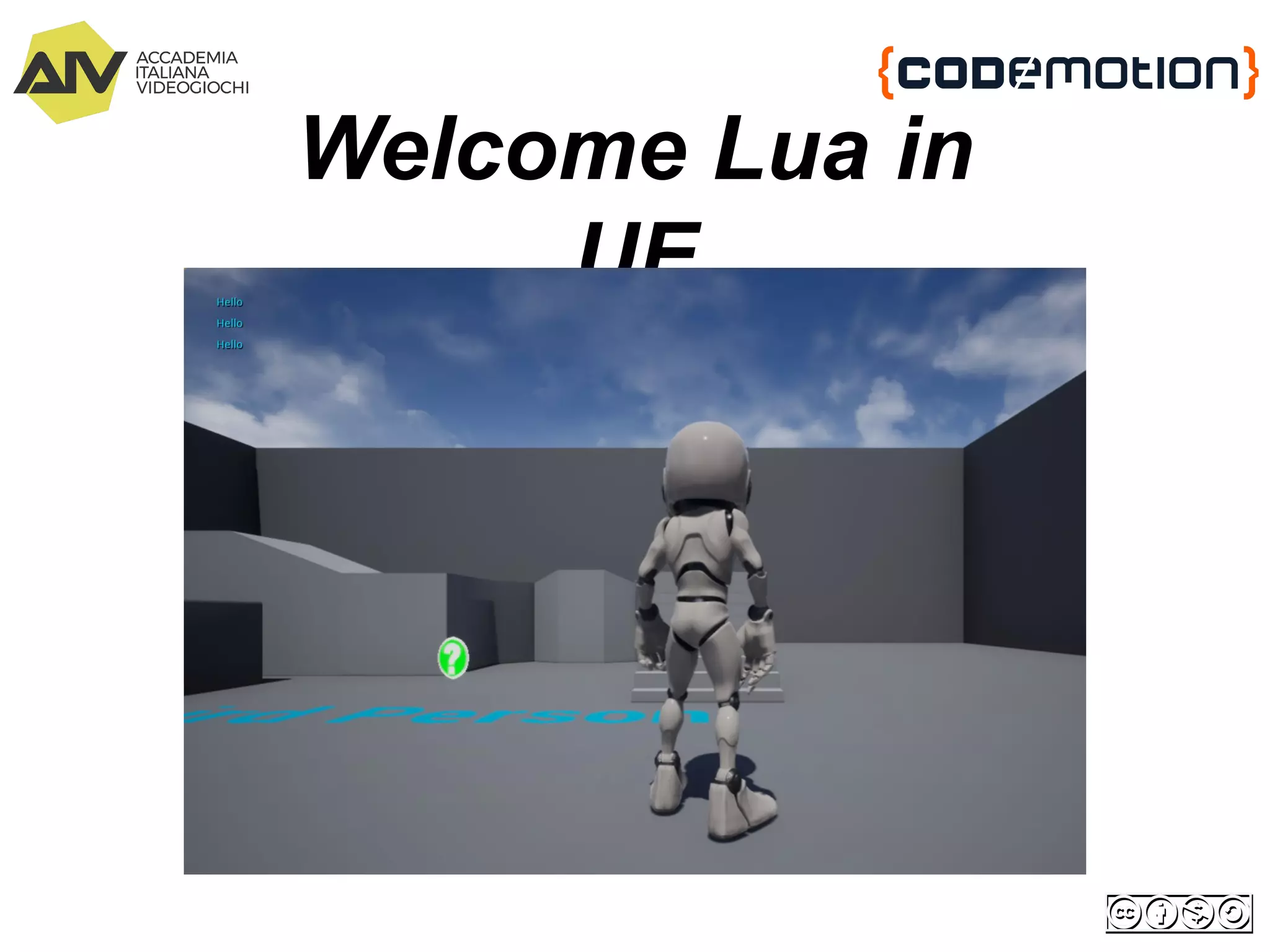 Welcome Lua in
UE
 