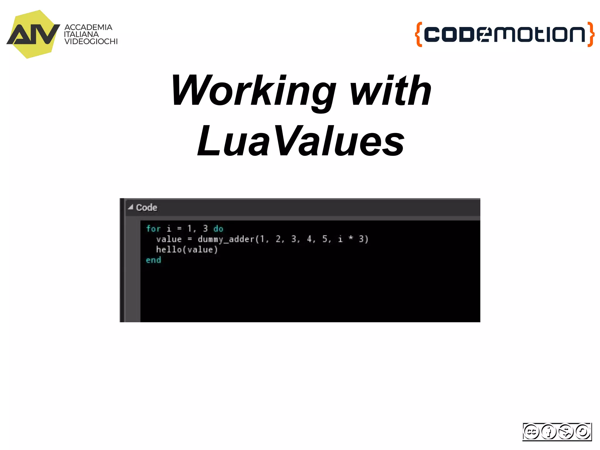 Working with
LuaValues
 